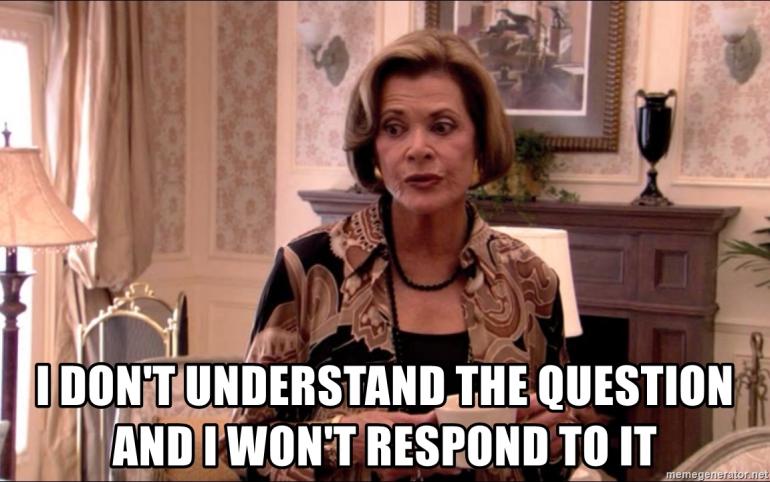 i-dont-understand-the-question-and-i-wont-respond-to-it.thumb.jpg.4fe592d5aec911eebda5937f38ae335e.jpg