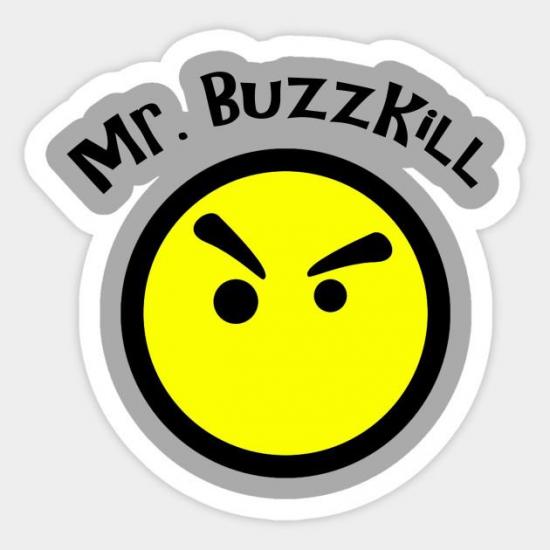 Buzzkill.thumb.jpg.bf0da00484a3da52a91e9fd1ed3bcfff.jpg