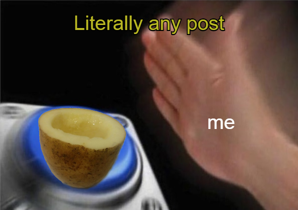 potatobutton.png.9ffb0c06cc5cdc3b7949067c569242f5.png