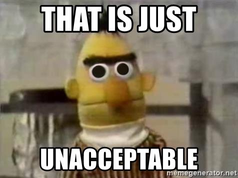 that-is-just-unacceptable.jpg.2a12d5e2a53a253a2519ea38f47c4de9.jpg