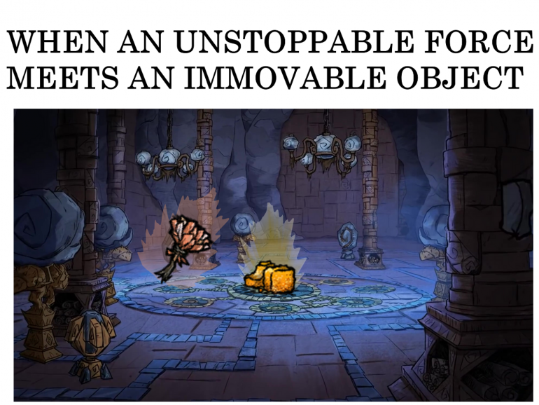 681199940_UnstoppableforcevImmobableobject.thumb.png.ff1d8a85e635b6be0062c8bd0b4677b9.png