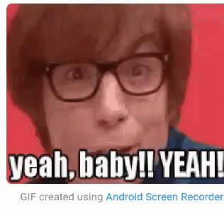 yeah-baby.gif.215444c1b3c95bc7cb795a65b197298a.gif