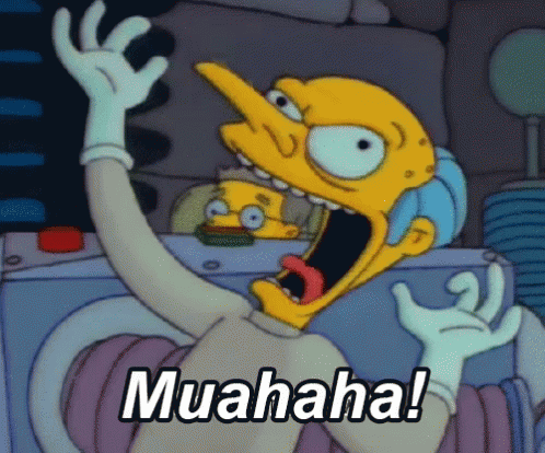 the-simpsons-mr-burns.gif.9834d3bf464a8cb7dd365ee5c6682df3.gif