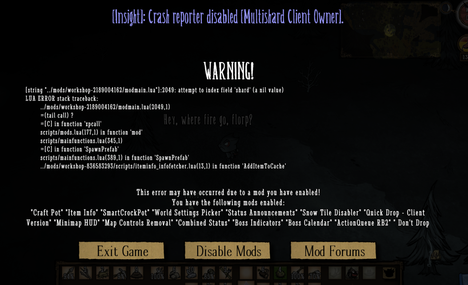Game Crash after taking Terrarium. [Don't Starve Together] Mods and Tools Klei Entertainment
