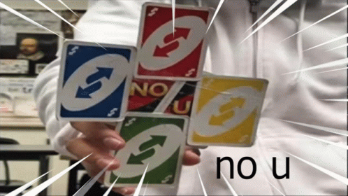 no-u-reverse-card-4256670022.gif.5a93a7c2bf050fe855b781a243048505.gif